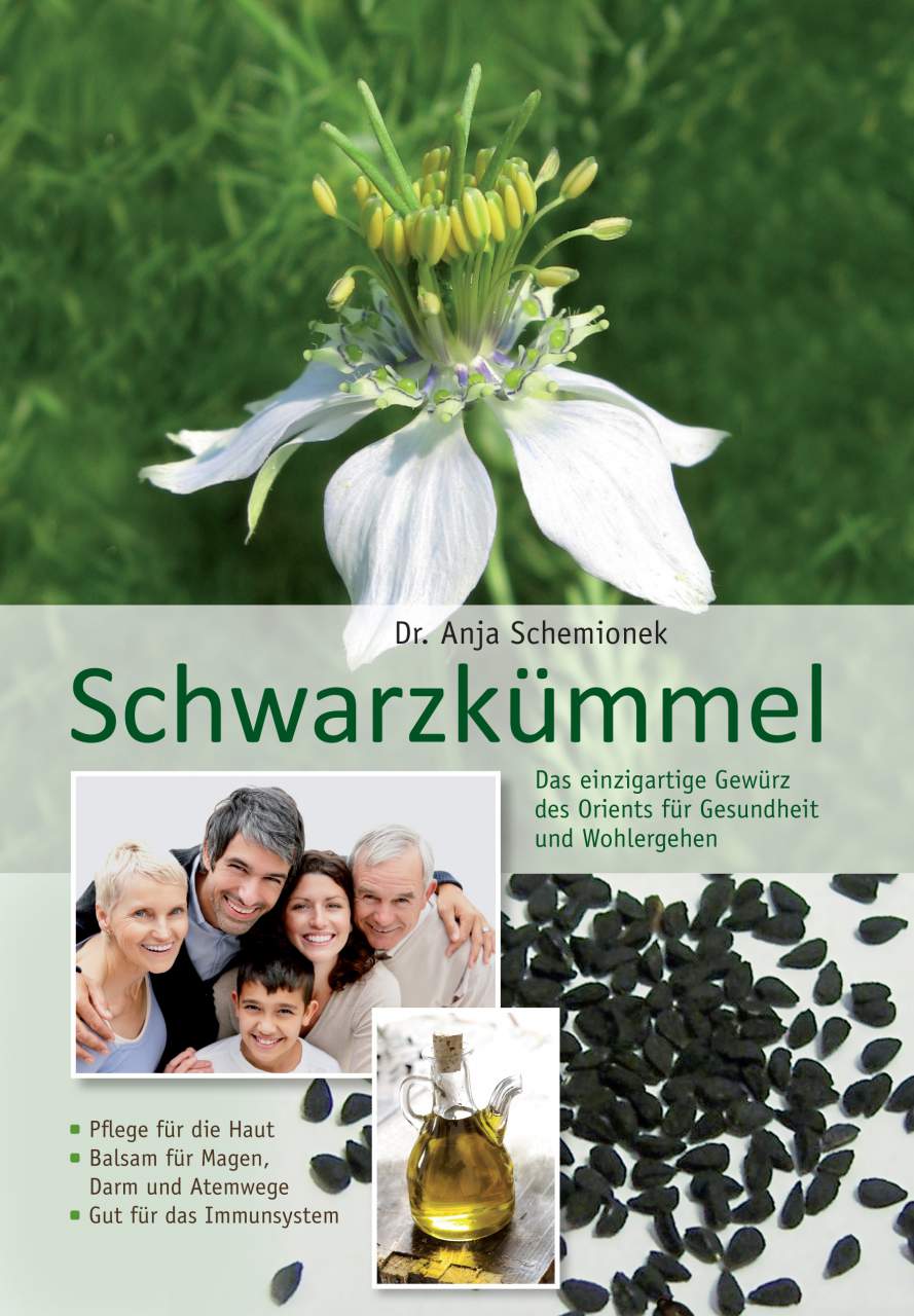 Schwarzkümmel - Das einzigartige Gewürz des Orients für Gesundheit und Wohlergehen